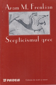 Aram M. Frenkian - Scepticismul grec