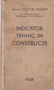 Arhitect Victor Asquini - Indicator tehnic in constructii (1938)