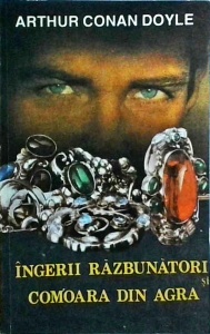 Arthur Conan Doyle - Ingerii razbunatori si comoara din Agra
