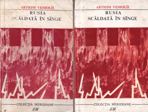 Artiom Vesiolii - Rusia scaldata in sange, 2 volume
