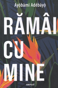 Ayobami Adebayo - Ramai cu mine