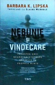 Barbara K. Lipska - Nebunie si vindecare