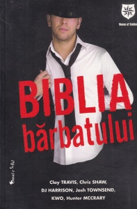 Biblia barbatului - Clay Travis, Chris Shaw, DJ Harrison, Josh Townsend, Kwo, Hunter Mccrary