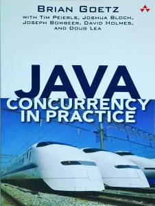 Brian Goetz, Tim Peierls, Joshua Bloch, Joseph Bowbeer, David Holmes, Doug Lea - Java Concurrency in Practice. 1 St Edition