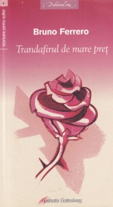 Bruno Ferrero - Trandafirul de mare pret