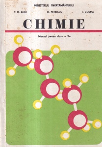 C. D. Albu, O. Petrescu, I. Cosma - Chimie. Manual pentru clasa a X-a