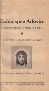 Calea spre Adevar. Invataturi, rugaciuni si cantece crestinesti. Cu aprobarea mai marilor bisericesti (1938)