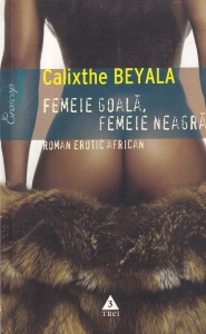 Calixthe Beyala - Femeie goala, femeie neagra