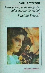 Camil Petrescu - Ultima noapte de dragoste, intaia noapte de razboi. Patul lui Procust
