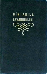 Cantarile evangheliei. Cantari duhovnicesti pentru bisericile baptiste (1968)
