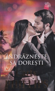 Carly Phillips - Indrazneste sa doresti