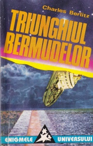 Charles Berlitz - Triunghiul bermudelor. Incredibila poveste a disparitiilor misterioase
