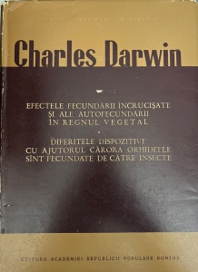 Charles Darwin - Efectele fecundarii incrucisate si ale autofecundarii in regnul vegetal. Diferitele dispozitive cu ajutorul carora orhideele sint fecundate de catre insecte