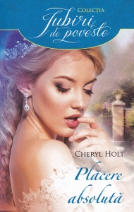Cheryl Holt - Placere absoluta