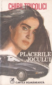 Chiril Tricolici - Placerile jocului