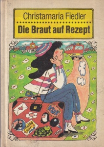 Christamaria Fiedler - Die Braut auf Rezept. Cu ilustratii de Fred Westphal
