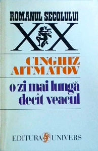Cinghiz Aitmatov - O zi mai lunga decat veacul (1996)