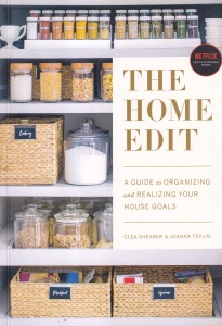 Clea Shearer, Joanna Teplin - The Home Edit: A Guide to Organizing and Realizing Your House Goals