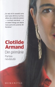 Clotilde Armand - Din primarie. Partea nevazuta (cu autograful si dedicatia autorului)