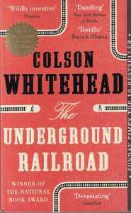 Colson Whitehead - The Underground Railroad