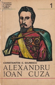 Constantin C. Giurescu - Alexandru Ioan Cuza