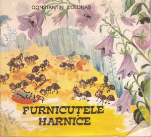 Constantin Colonas - Furnicutele harnice, cu ilustratii de Silvia Colfescu