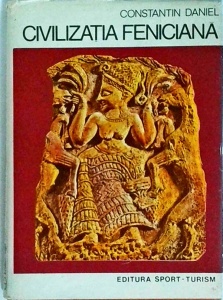 Constantin Daniel - Civilizatia feniciana
