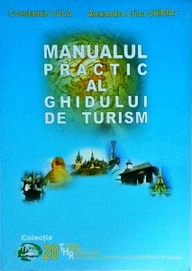 Constantin Luca, Alexandra Crina Chiriac - Manualul practic al ghidului de turism