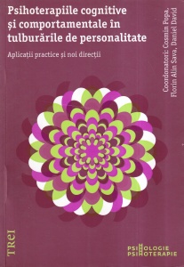 Cosmin Popa, Florin Alin Sava, Daniel David - Psihoterapiile cognitive si comportamentale in tulburarile de personalitate. Aplicatii practice si noi directii