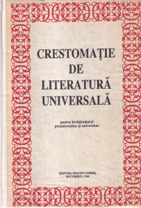 Crestomatie de literatura universala pentru invatamantul preuniversitar si universitar. Coordonatori Zoe Dumitrescu-Busulenga, Constanta Barboi