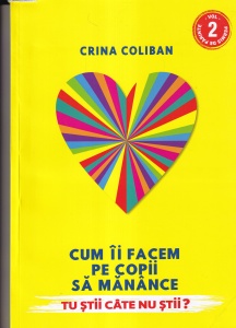 Crina Coliban - Cum ii facem pe copii sa manance. Tu stii cate nu stii? (Permis de Parinte, volumul 2)