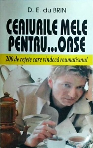 D. E. du Brin - Ceaiurile mele pentru oase