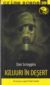 Dan Scroggins - Igluuri in desert. Nu te juca cu gripa! Poate fi fatala!