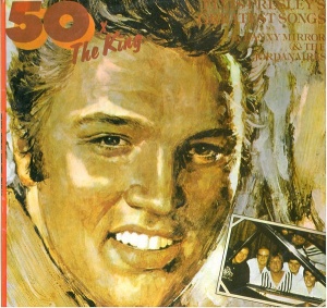 Danny Mirror, The Jordanaires – 50 X The King. Elvis Presley's Greatest Songs