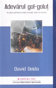 David Deida - Adevarul gol-golut. Un ghid spiritual al vietii si mortii, iubirii si sexului