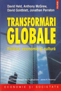 David Held, Anthony McGrew, David Goldblatt, Jonathan Perraton - Transformari globale. Politica, economie si cultura