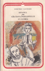 Dimitrie Cantemir - Divanul sau galceava inteleptului cu lumea