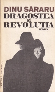Dinu Sararu - Dragostea si revolutia