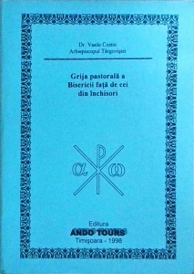 Dr. Vasile Costin - Grija pastorala a Bisericii fata de cei din inchisori
