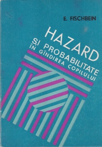 E. Fischbein - Hazard si probabilitate in gandirea copilului