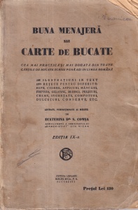 Ecaterina Dr. S. Comsa - Buna menajera sau carte de bucate. Cea mai practica si mai bogata din toate cartile de bucate scrise pana azi in limba romana (editie veche)
