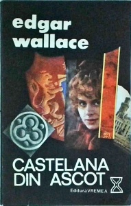Edgar Wallace - Castelana din Ascot