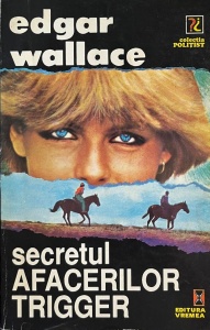 Edgar Wallace - Secretul afacerilor Trigger