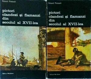 Eduard Plietzsch - Pictori olandezi si flamanzi din secolul al XVII-lea, 2 volume