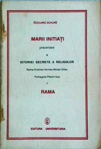 Eduard Schure - Marii initiati. Prezentare a istoriei secrete a religiilor. Rama
