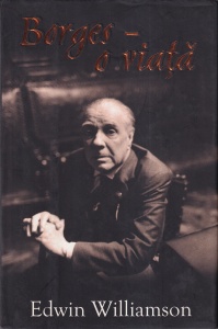 Edwin Williamson - Borges - o viata