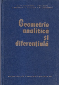 Elena Murgulescu, Sofia Flexi, O. Kreindler, O. Sacter, M. Tirnoveanu - Geometrie analitica si diferentiala