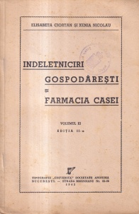 Elisabeta Ciortan, Xenia Nicolau - Indeletniciri gospodaresti si farmacia casei, volumul 3 (1943)