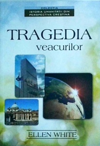 Ellen G. White - Tragedia veacurilor