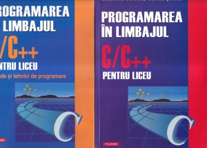 Emanuela Cerchez, Marinel Serban - Programarea in limbajul C/C++ pentru liceu, 2 volume